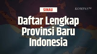 Provinsi di Indonesia Sekarang Ada 38 lo Ini Daftar Lengkapnya SINAU [upl. by Hieronymus]