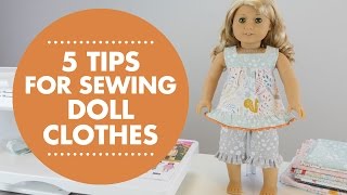 5 Tips for Sewing Doll Clothes [upl. by Antone]