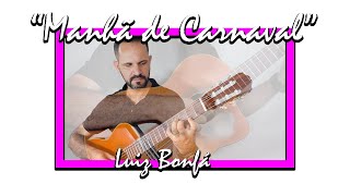 Manhã de Carnaval Luiz Bonfá por Remison Cruz [upl. by Norbel]