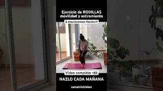 3 ejercicios para unas RODILLAS fuertes y flexibles 🦵🏽 Hazlos cada mañana  FÁCIL DE SEGUIR [upl. by Adnwahsal]