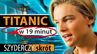 TITANIC w 19 minut  Szyderczy Skrót [upl. by Toddie]