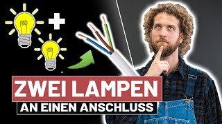 Zwei LAMPEN an ein Kabel anschließen  Anleitung [upl. by Suruat752]