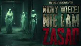 Nigdy więcej nie łam zasad  CreepyPasta PL [upl. by Gustavo]