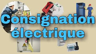 Consignation électrique  تدابير واجبة قبل أي تدخل كهربائي [upl. by Sylirama]