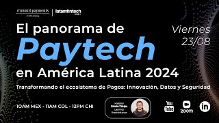 🪁​🪁​​ El panorama de Paytech en América Latina 2024 [upl. by Addis89]