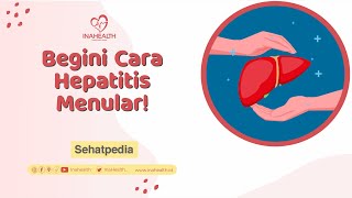 AWAS HEPATITIS KENALI TANDA DAN GEJALANYA  SEHATPEDIA [upl. by Norga]