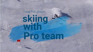 Skiing with Pro team Saas Fee Switzerland [upl. by Myra]