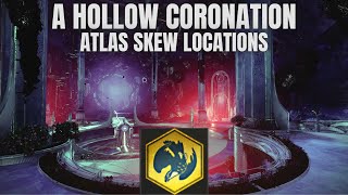 A Hollow Coronation Atlas Skew Locations  Destiny 2 [upl. by Hare]