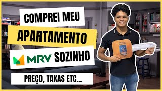 COMPREI MEU APARTAMENTO MRV SOZINHO  PREÇO TAXAS BUROCRACIA ETC [upl. by Olegnad459]