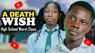 A DEATH WISH  High School Worst Class Episode 49 [upl. by Enirrok]