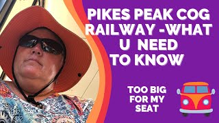 Pikes Peak Cog Railway What You Need To Know Before You Go amp My Experience Being Too Big 4 The Seat [upl. by Erroll]