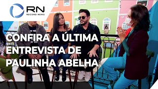 Confira a última entrevista de Paulinha Abelha [upl. by Darach57]