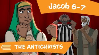 Come Follow Me April 814 Jacob 67 The Antichrist [upl. by Refinnaj]