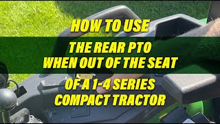 Operating the rear PTO of a John Deere Compact Tractor While Out of the Seat [upl. by Ogg58]