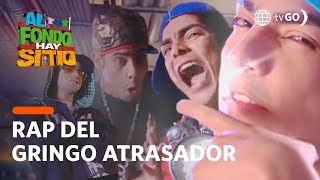 Rap del gringo atrasador  Al Fondo Hay Sitio [upl. by Ayim]