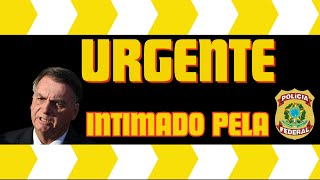 SELVA DE AÇO URGENTE BOLSONARO INTIMADO PELA PF PARA COMPARECER DIA 22 DE FEVEREIRO [upl. by Akimyt343]