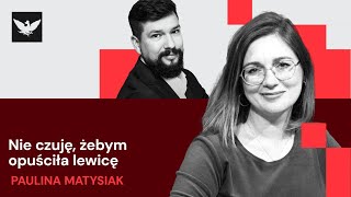 Paulina Matysiak Lewica nie musi być przyspawana do liberałów [upl. by La Verne]