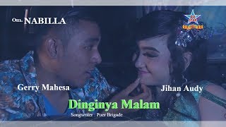 Jihan Audy feat Gerry Mahesa  Dinginya Malam  Dangdut OFFICIAL [upl. by Nemraciram980]