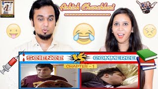 Science Vs Commerce  Chapter 1   Ashish Chanchlani  Indian Reaction [upl. by Melamed547]