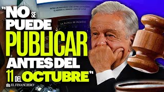 Reforma judicial Juez mete FRENO de mano a la publicación en el DOF [upl. by Josiah681]