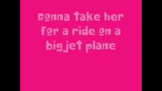 Lakyn Heperi Big Jet Plane Lyrics [upl. by Adnihc]