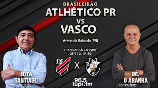 ATHLETICO PR X VASCO  Campeonato Brasileiro  35ª rodada  25112023  AO VIVO [upl. by Dnar]