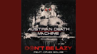 Dont Be Lazy feat Craig Golias [upl. by Soma97]