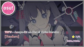 osu  TUYU  Anoyoiki no Bus ni Notte Saraba Yandere FC 588pp [upl. by Adniled]