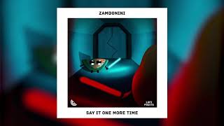 Zambonini  Say it one more time [upl. by Nediarb]