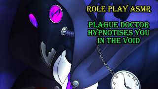 Plague Doctor Hypnotises You In The Void ASMR RP M4A Personal Attention Whispers [upl. by Lorenzo]