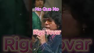 Rigo Tovar 💖 No Que No [upl. by Huff204]