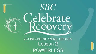 Celebrate Recovery Lesson 2 Powerless [upl. by Hale]