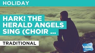 Hark The Herald Angels Sing Choir version in the style of Traditional  Karaoke with Lyrics [upl. by Akieluz]