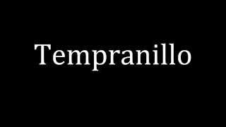 How to pronounce Tempranillo [upl. by Hahsia]