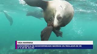 CONFERÊNCIA DE BIODIVERSIDADE MARINHA VAI REALIZAR SE DE 27 A 28 DE JULHO [upl. by Spracklen570]