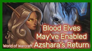 Blood Elves Mayve Enabled Azsharas Return [upl. by Anitsyrhc831]