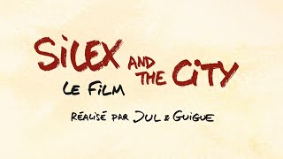 SILEX AND THE CITY LE FILM  Bandeannonce [upl. by Chasse863]