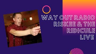 RISKEE amp THE RIDICULE ACOUSTIC SET FOR WAY OUT RADIO [upl. by Anirtac]