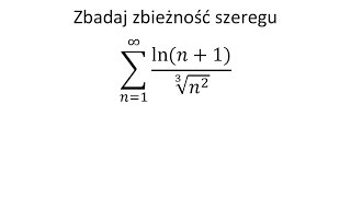 Zbadaj zbieżność szeregu  kryterium porównawcze [upl. by Eedyak]