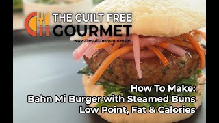 Weight Watchers Bahn Mi Burgers  The Guilt Free Gourmet recipe [upl. by Sinaj245]