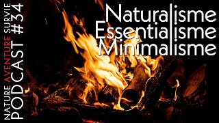 Naturalisme essentialisme minimalisme  PODCAST 34 [upl. by Nitsirt]