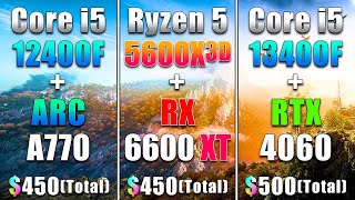 Core i5 12400F  ARC A770 16GB vs Ryzen 5 5600X3D  RX 6600 XT 8GB vs Core i5 13400F  RTX 4060 8GB [upl. by Ycrad]