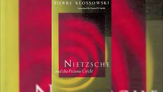 Nietzsche and the Vicious Circle Pierre Klossowski Part 1 [upl. by Llednahc]