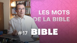 Lorsque la Bible parle de la Bible  Les mots de la Bible Ép 17 [upl. by Cale899]