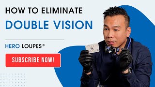 How To Eliminate Double Vision on Loupes [upl. by Novyak]