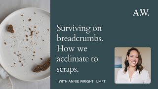 Relational trauma and surviving on breadcrumbs How we acclimate to scraps [upl. by Mordecai79]