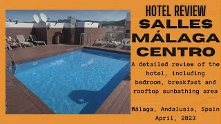 Hotel Review Salles Málaga Centro Málaga Andalusia Spain  April 2023 [upl. by Cirederf]