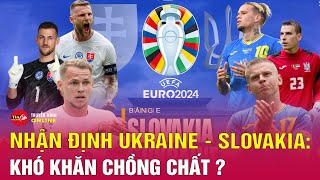 Nhận định bóng đá Slovakia vs Ukraine 20h00 ngày 216 Bất phân thắng bại  bảng E EURO 2024 [upl. by Emixam200]