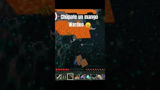 Chúpate un mango warden 😠 xd minecraft humor [upl. by Areem]