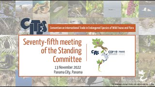 75th Meeting of the CITES Standing Committee PART 2 Floor [upl. by Loria]